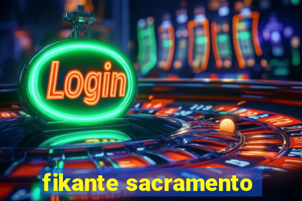 fikante sacramento